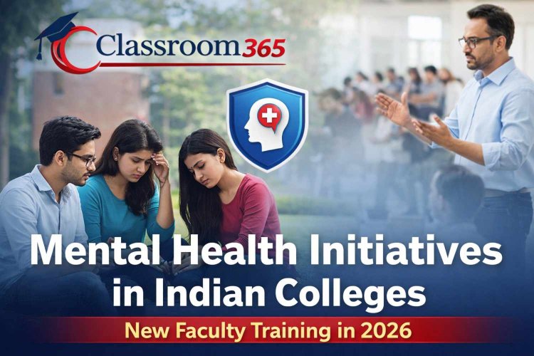 Mental Health Initiatives in Indian Colleges: New Faculty Training in 2026